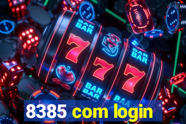 8385 com login